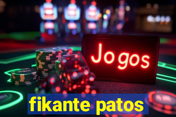 fikante patos